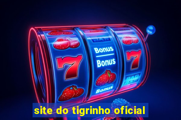 site do tigrinho oficial